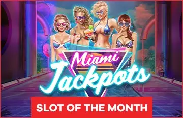 Slot of the Month - Miami Jackpots
